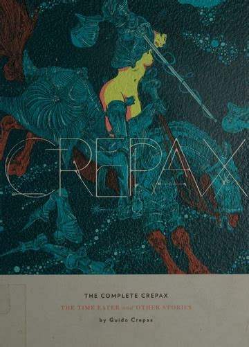 The complete Crepax : Crepax, Guido, author, artist : Free 